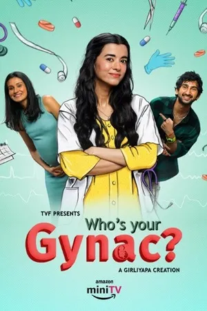 Who’s Your Gynac 2023 Season 1 Hindi Audio [ALL EPISODES] Movie Poster
