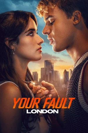 Your Fault: London 2026 Hindi - English Dual Audio Movie Poster